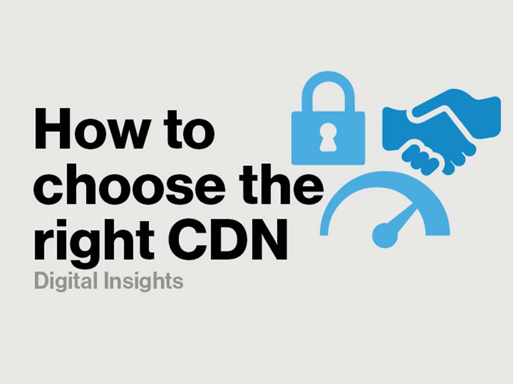 Choosing the right CDN - CDN چیست؟